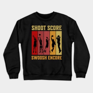 Shoot Score Swoosh Encore Basketball Lover Crewneck Sweatshirt